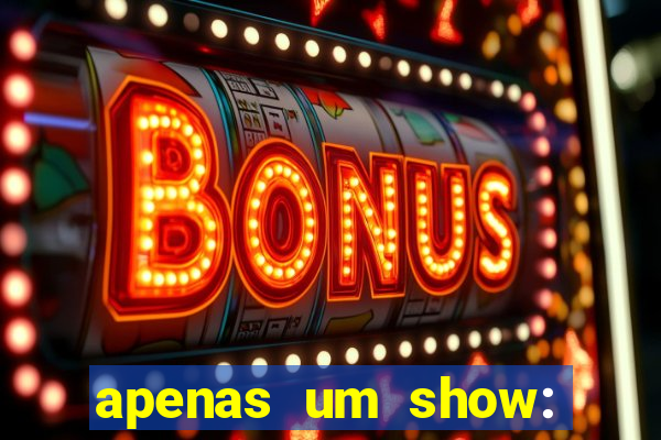 apenas um show: pancadaria 2